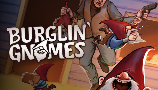 Burglin’ Gnomes